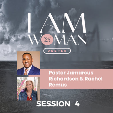 I Am Woman 2025 - Session 4 - Pastor Jamarcus Richardson & Rachel Remus