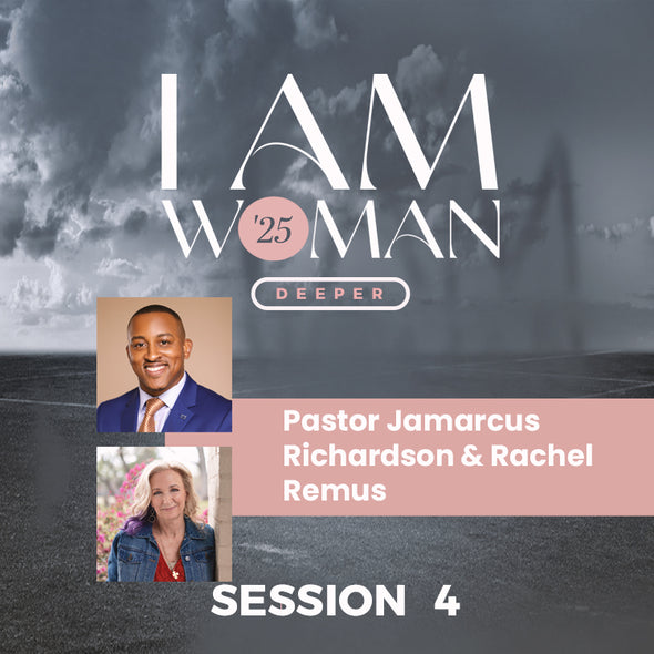 I Am Woman 2025 - Session 4 - Pastor Jamarcus Richardson & Rachel Remus