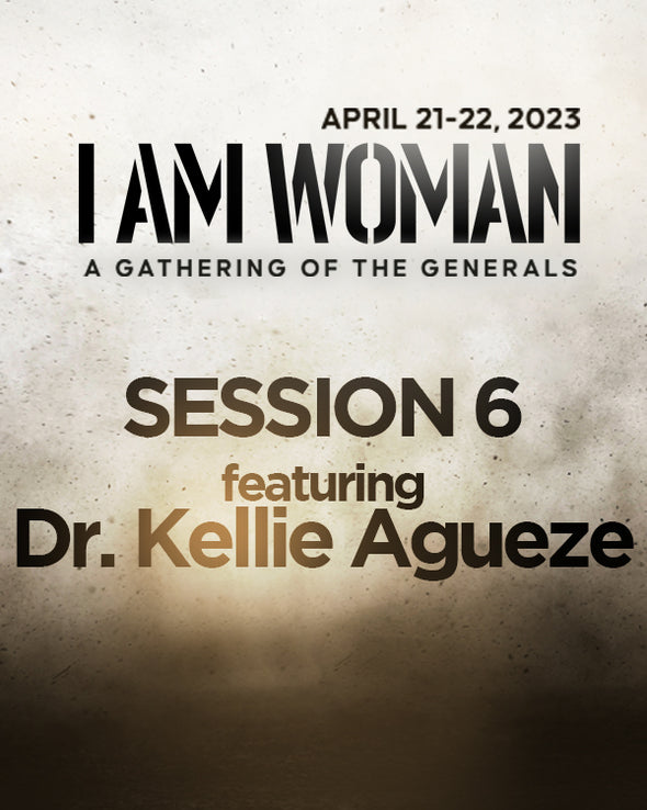 I Am Woman Session 6 featuring Dr. Kellie Agueze