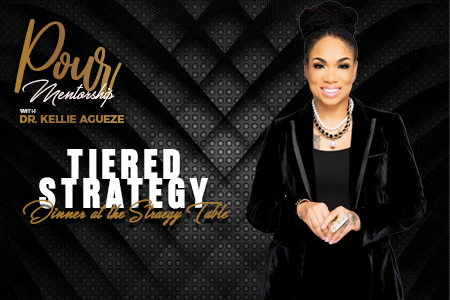 Pour Mentorship Tiered Strategy: Dinner at the Strategy Table DALLAS