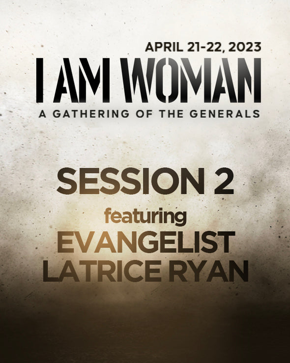 I Am Woman Session 2 featuring Evangelist Latrice Ryan